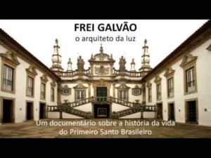 Frei Galvão: O arquiteto da Luz