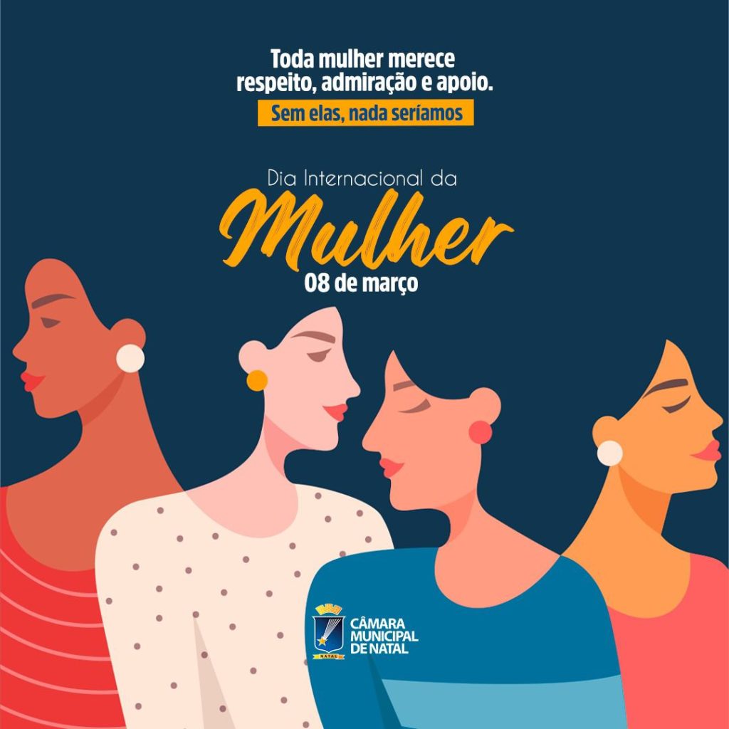 Neste Dia Internacional da Mulher, saiba mais sobre as vereadoras de Natal