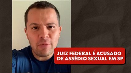 Juiz é acusado de assediar sexualmente mulheres dentro de fórum e nas redes