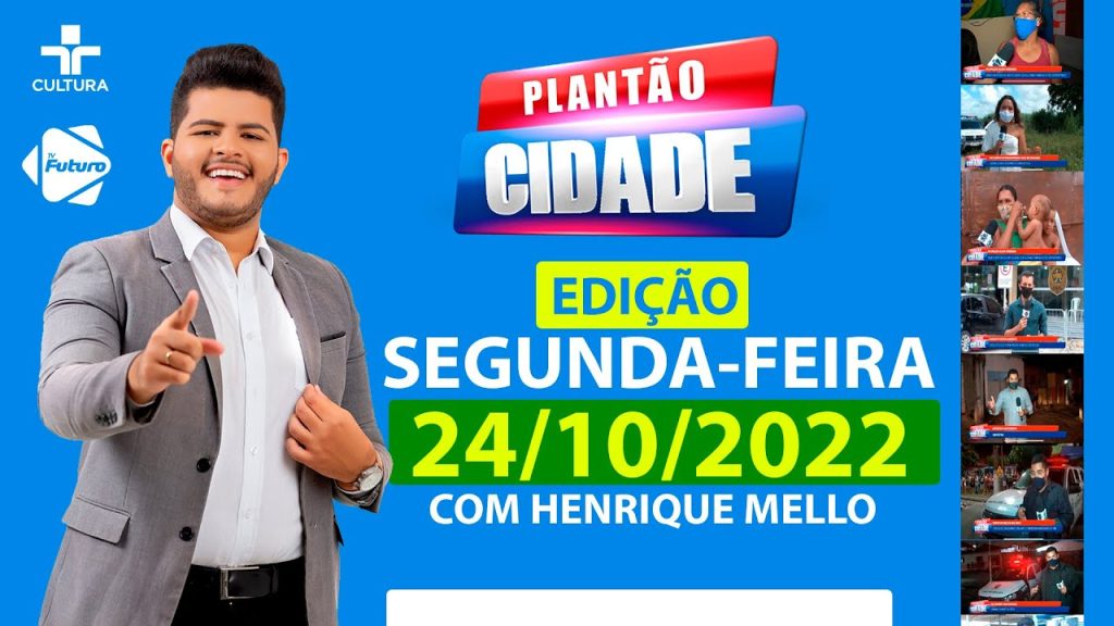PLANTÃO CIDADE –  24/10/2022