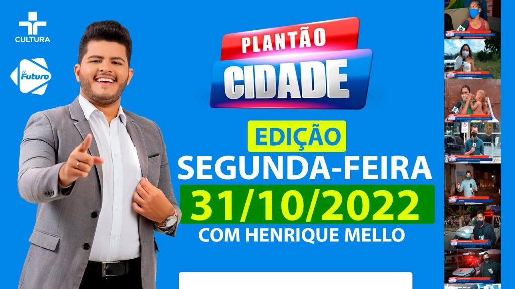 PLANTÃO CIDADE –  31/10/2022