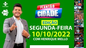 PLANTÃO CIDADE  –  10/ 10 / 2022