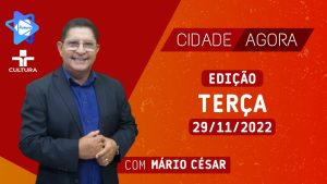 CIDADE AGORA –  29 11 2022