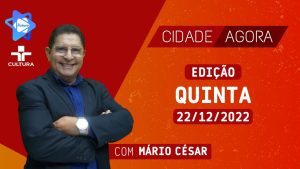 CIDADE AGORA  –  22  12  2022