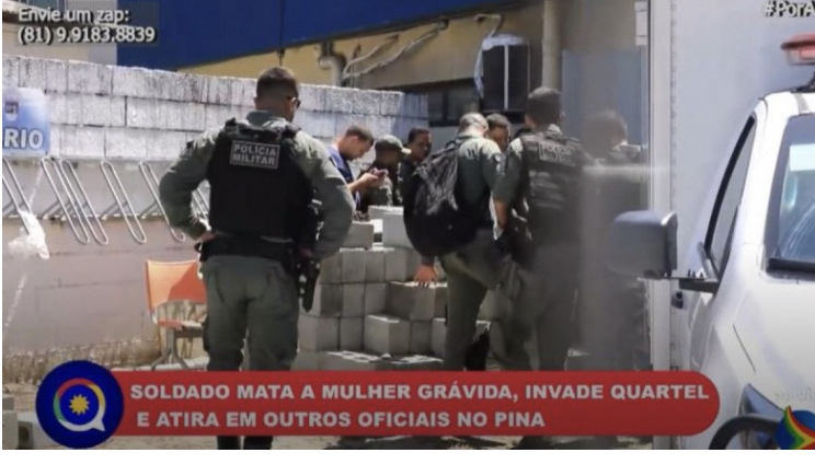 TRAGÉDIA NO RECIFE: PM mata esposa grávida, invade batalhão da PM, atira contra colegas de farda e comete suicídio