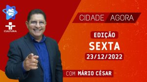 CIDADE AGORA  –  23  12  2022