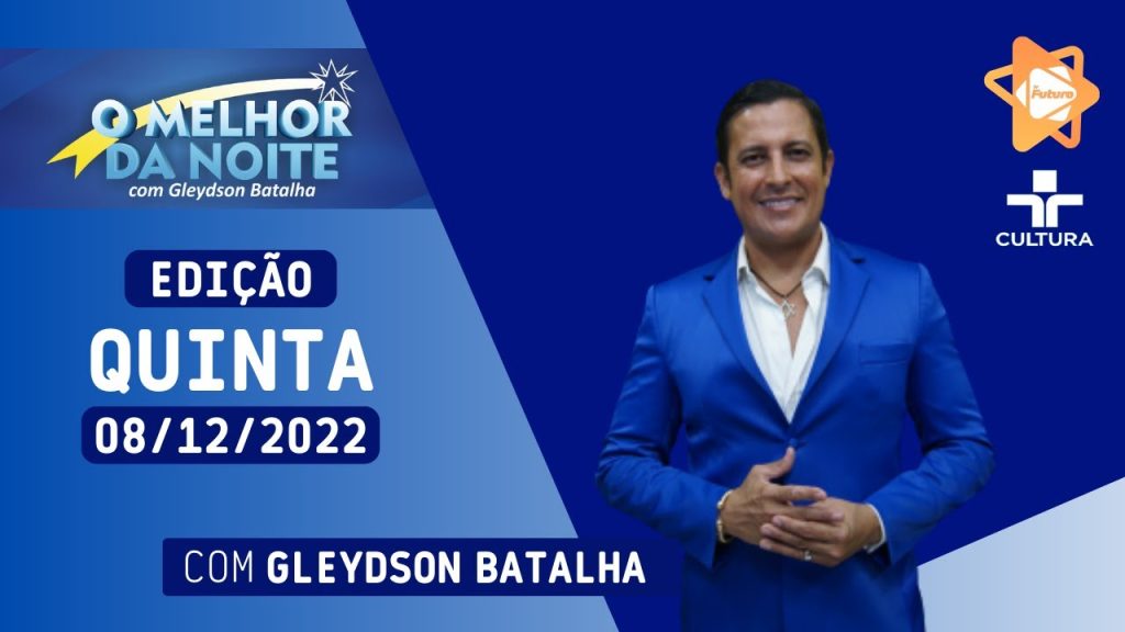 O MELHOR DA NOITE   08 12 2022