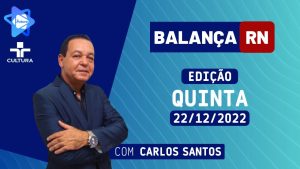 BALANÇA RN – 22 12 2022