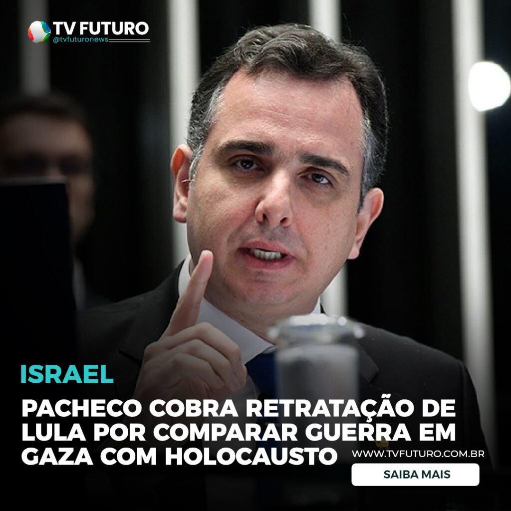 Pacheco cobra retratação de Lula por comparar guerra em Gaza com Holocausto