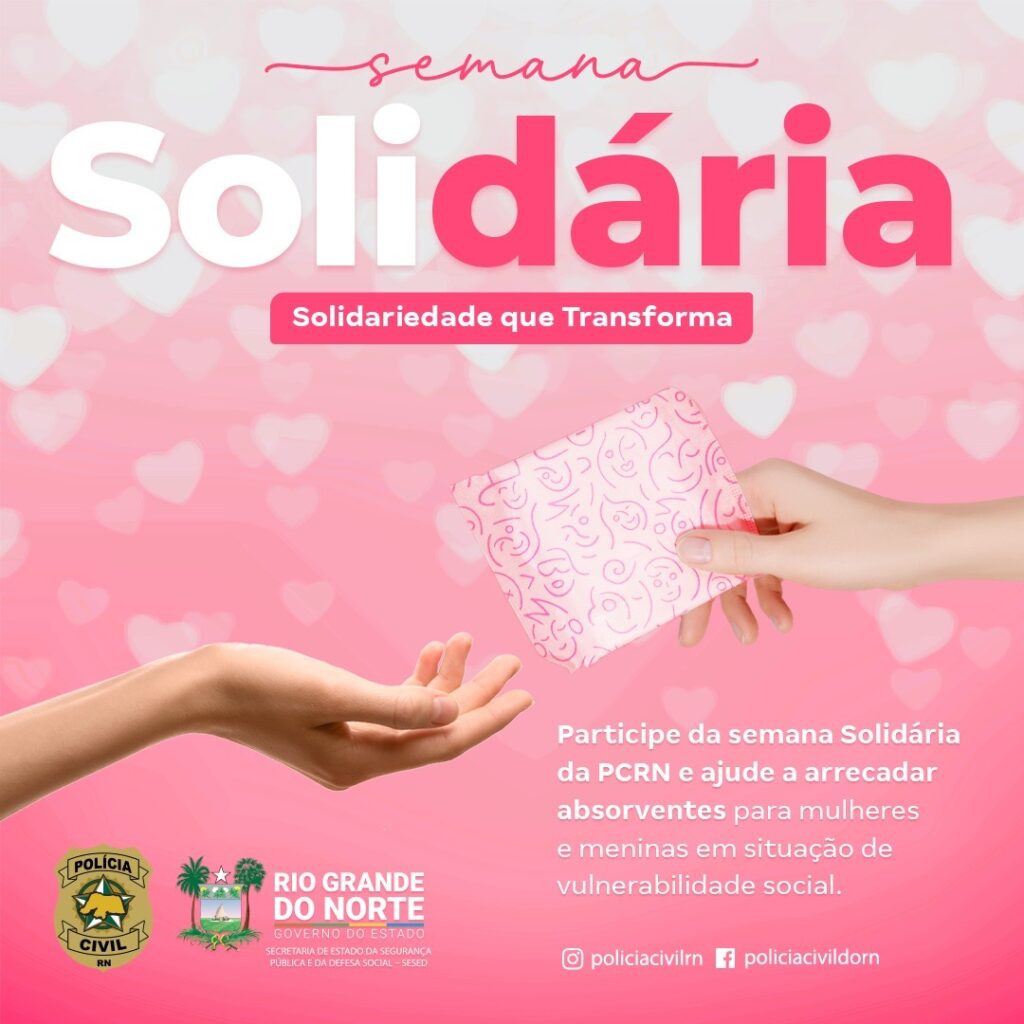 Polícia Civil lança campanha para arrecadar absorventes para mulheres em situação de vulnerabilidade na Grande Natal