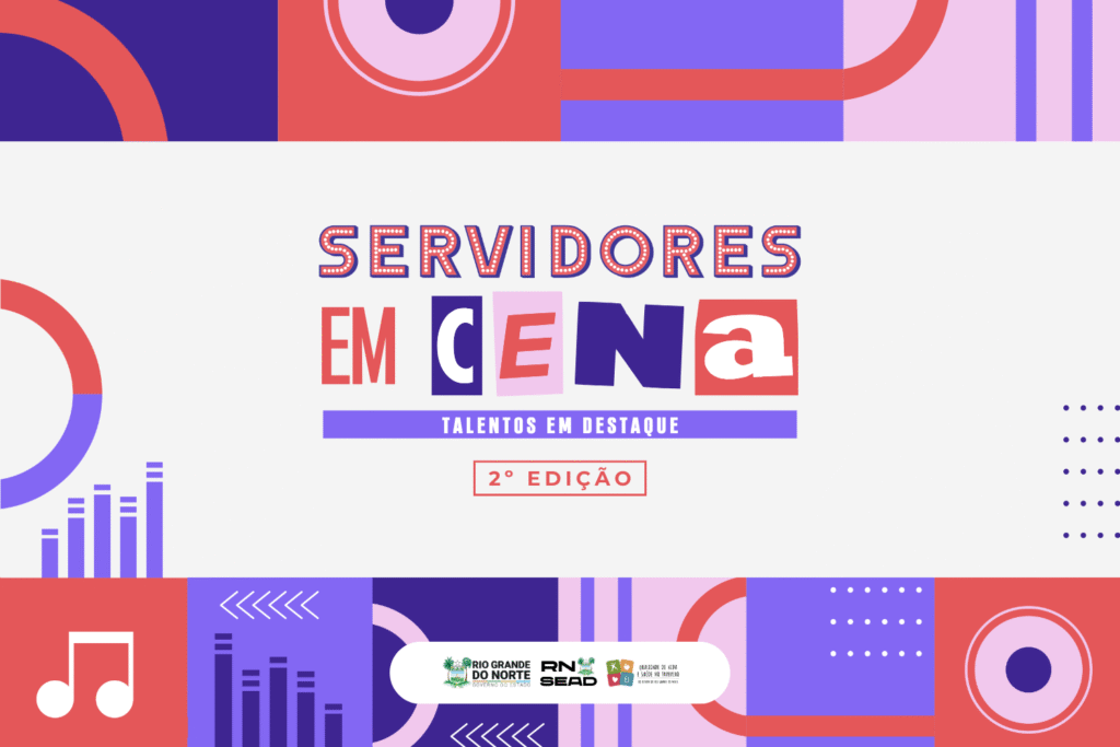 Governo do RN lança 2ª edição do concurso “Servidores em Cena: Talentos em Destaque”